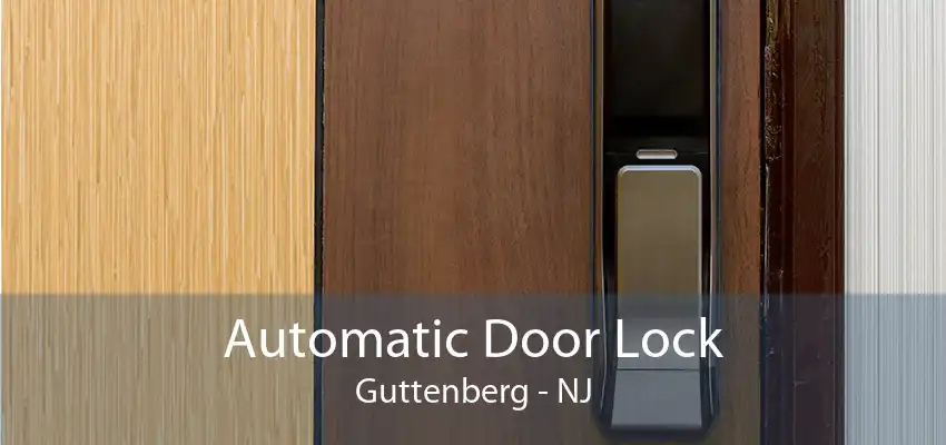 Automatic Door Lock Guttenberg - NJ