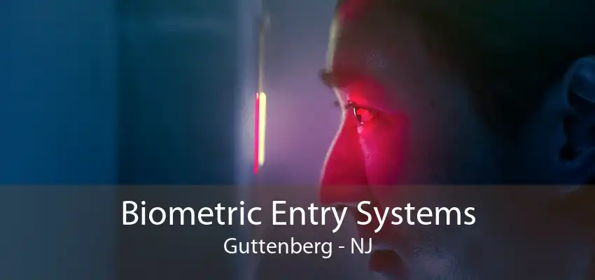 Biometric Entry Systems Guttenberg - NJ