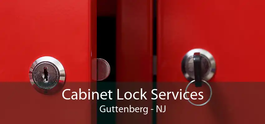 Cabinet Lock Services Guttenberg - NJ