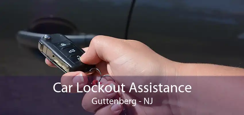 Car Lockout Assistance Guttenberg - NJ