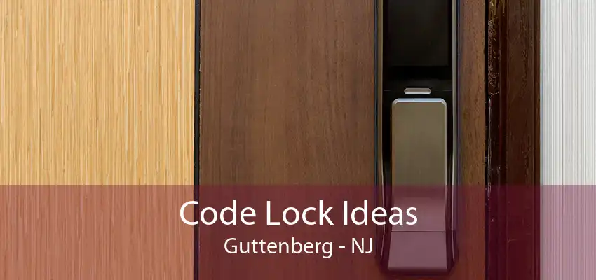 Code Lock Ideas Guttenberg - NJ