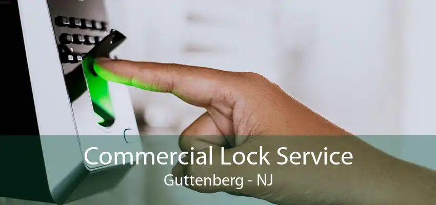 Commercial Lock Service Guttenberg - NJ