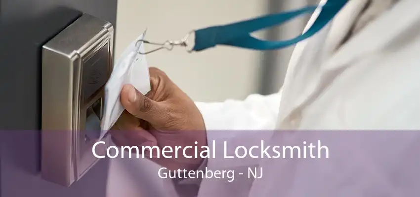 Commercial Locksmith Guttenberg - NJ