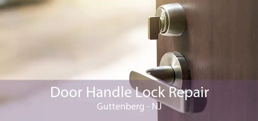 Door Handle Lock Repair Guttenberg - NJ