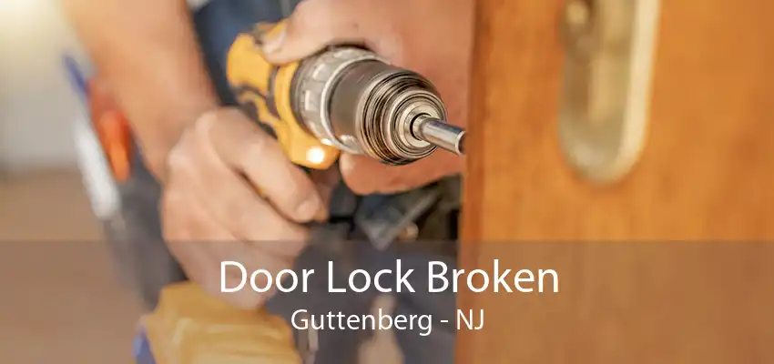 Door Lock Broken Guttenberg - NJ