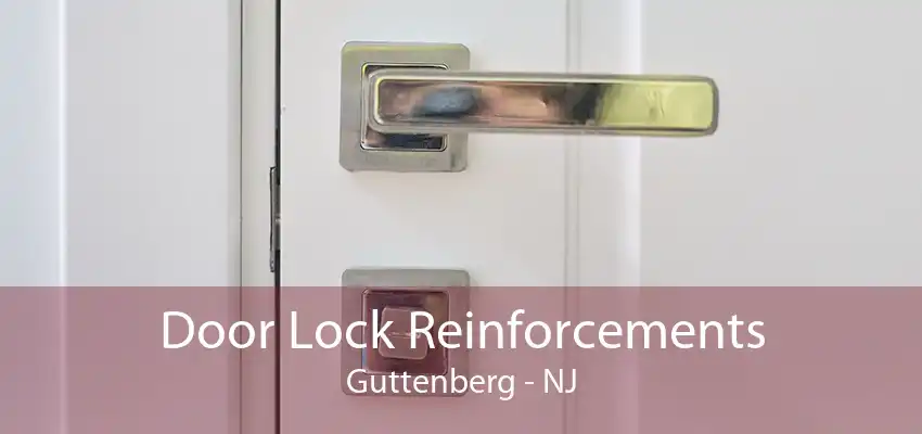 Door Lock Reinforcements Guttenberg - NJ