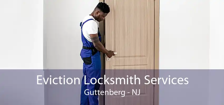 Eviction Locksmith Services Guttenberg - NJ