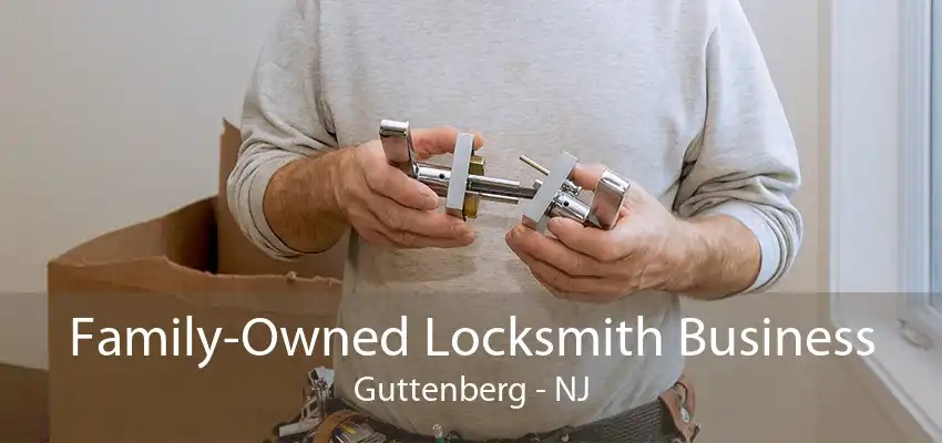 Family-Owned Locksmith Business Guttenberg - NJ