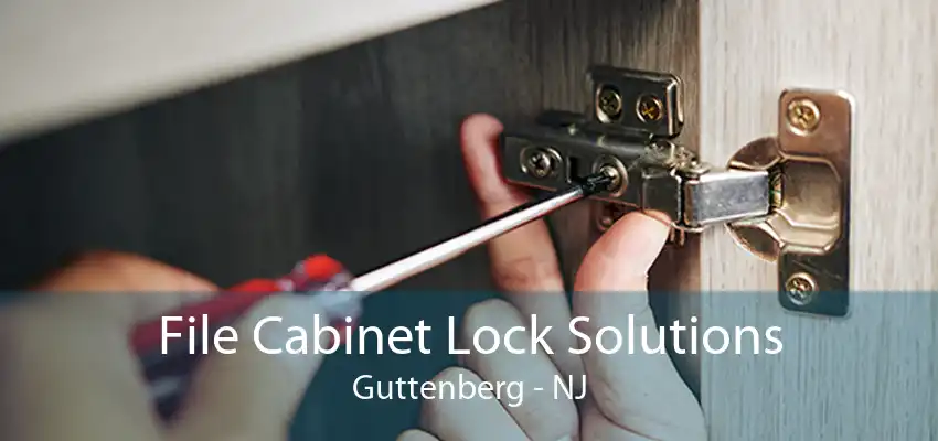 File Cabinet Lock Solutions Guttenberg - NJ