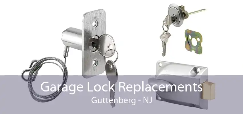 Garage Lock Replacements Guttenberg - NJ