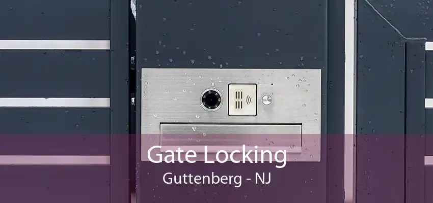 Gate Locking Guttenberg - NJ