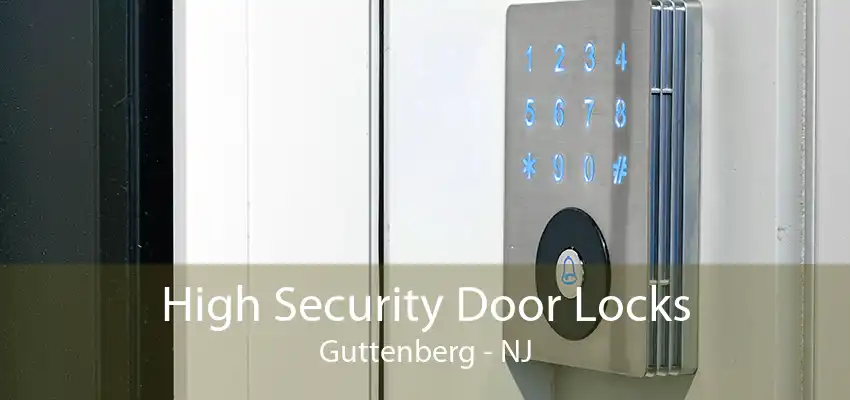 High Security Door Locks Guttenberg - NJ