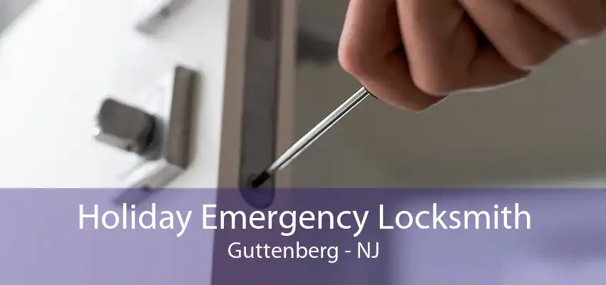 Holiday Emergency Locksmith Guttenberg - NJ