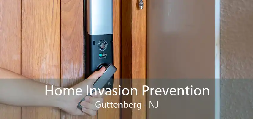 Home Invasion Prevention Guttenberg - NJ