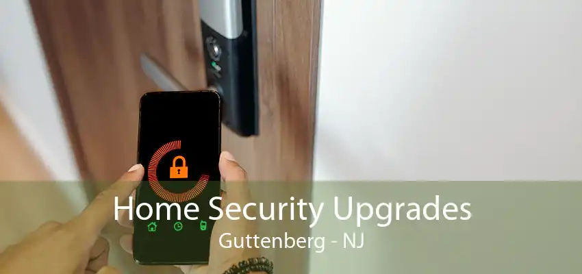 Home Security Upgrades Guttenberg - NJ