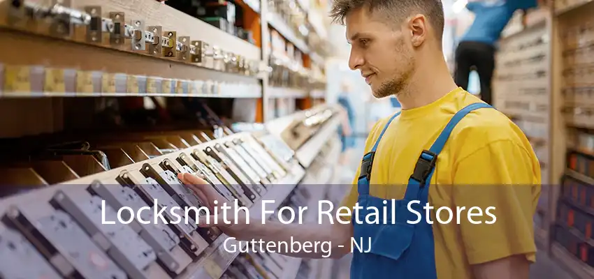 Locksmith For Retail Stores Guttenberg - NJ