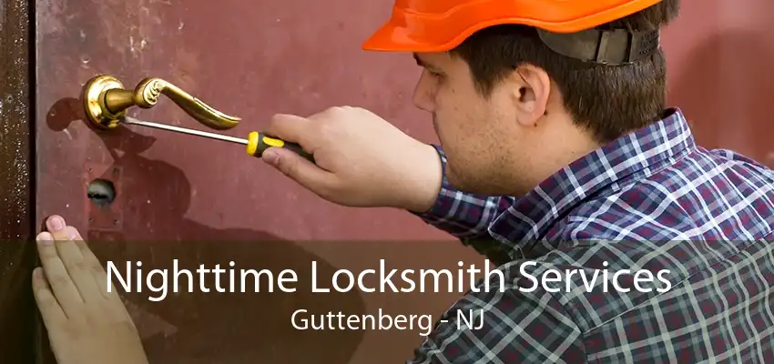 Nighttime Locksmith Services Guttenberg - NJ