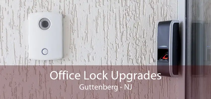 Office Lock Upgrades Guttenberg - NJ