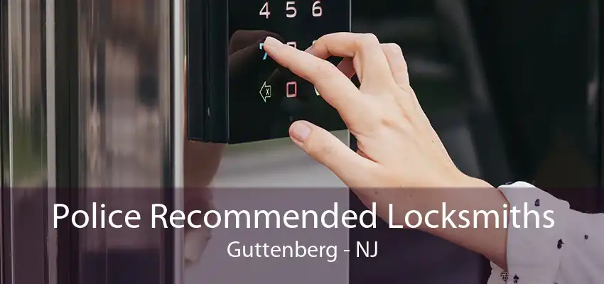 Police Recommended Locksmiths Guttenberg - NJ