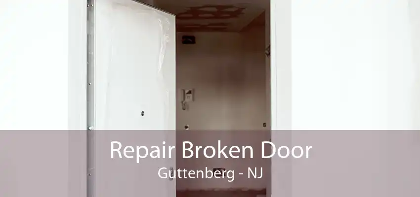 Repair Broken Door Guttenberg - NJ