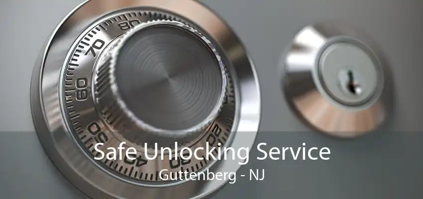 Safe Unlocking Service Guttenberg - NJ