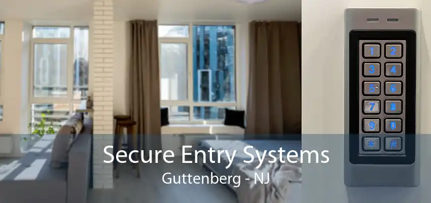 Secure Entry Systems Guttenberg - NJ