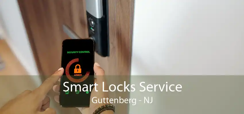 Smart Locks Service Guttenberg - NJ