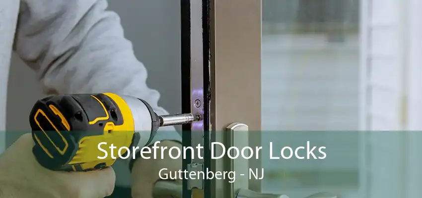 Storefront Door Locks Guttenberg - NJ