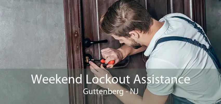 Weekend Lockout Assistance Guttenberg - NJ