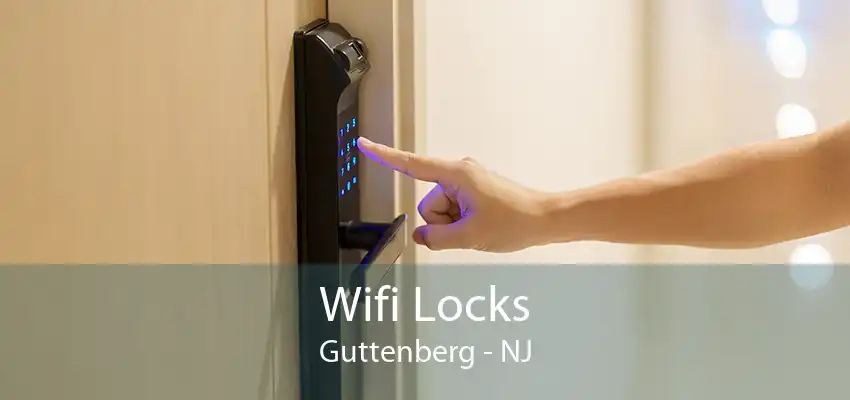 Wifi Locks Guttenberg - NJ